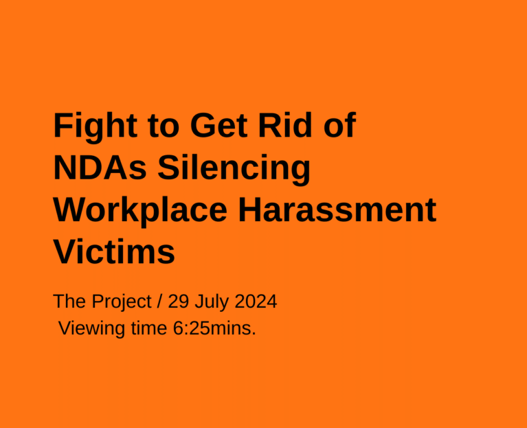 Orange graphic with black text reading: “Fight to Get Rid of NDAs Silencing Workplace Harassment Victims.” Below, smaller text says: “The Project / 29 July 2024. Viewing time 6:25 mins.”