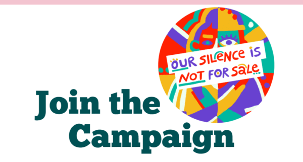Campaign graphic with text “Join the Campaign” and a colorful circle showing “Our Silence is Not for Sale