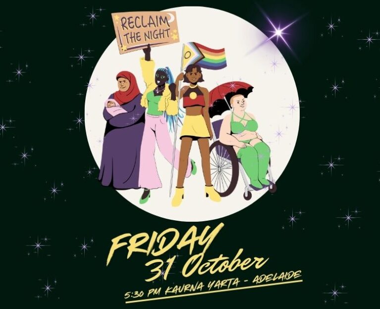 Illustrated poster for Reclaim the Night. It features four diverse women standing together in front of a large glowing moon. One woman wears a hijab and holds a baby, another with blue braids raises a “Reclaim the Night” sign, a third holds a Pride Progress and Intersex flag, and a fourth sits in a wheelchair holding a red umbrella. The text at the bottom reads: “Friday 31 October, 5:30 PM Kaurna Yarta – Adelaide.” The background is black with purple stars.