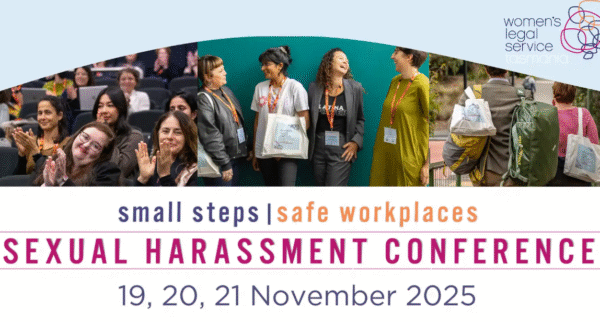 Banner for the “Small Steps | Safe Workplaces Sexual Harassment Conference,” hosted by Women’s Legal Service Tasmania. The image features diverse participants smiling, talking, and applauding at a professional event. Text reads: “Sexual Harassment Conference – 19, 20, 21 November 2025.”