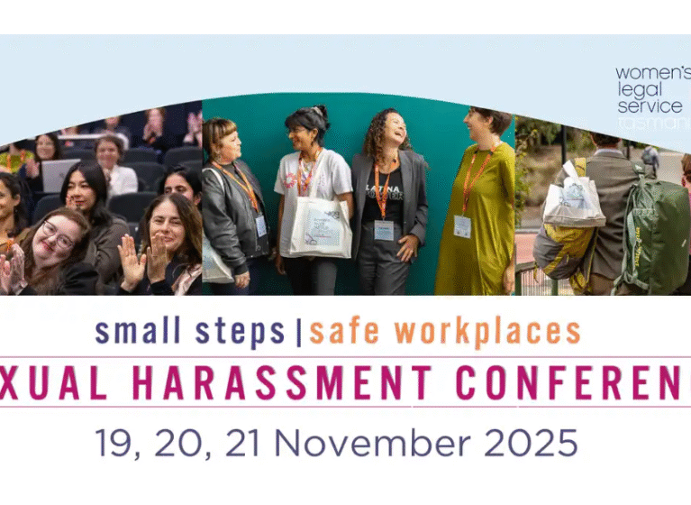 A promotional banner for the “Small Steps | Safe Workplaces Sexual Harassment Conference,” featuring photos of diverse participants smiling, chatting, walking, and applauding at past events. The Women’s Legal Service Tasmania logo appears in the top right. The text below reads: “Sexual Harassment Conference – 19, 20, 21 November 2025.”