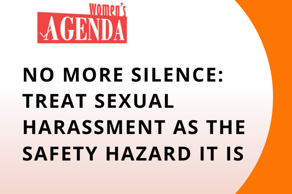 Graphic promoting a new article in Women’s Agenda. The image features the headline “NEW ARTICLE” at the top, the Women’s Agenda logo, and large bold text reading: “NO MORE SILENCE: TREAT SEXUAL HARASSMENT AS THE SAFETY HAZARD IT IS.” The design has a light background with a large curved orange shape on the right side.