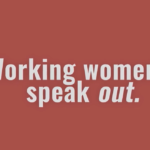 Red background with the words “Working women speak out.” in bold white text.